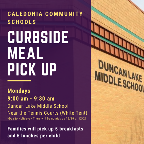 Curbside Meal Pickup: Mondays 9am to 9:30am at Duncan Lake Middle School near the tennis courts in the white tent. Families can pick up 5 breakfasts and 5 lunches per child.